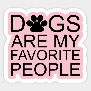 Dogs Are My Favorite People Sticker